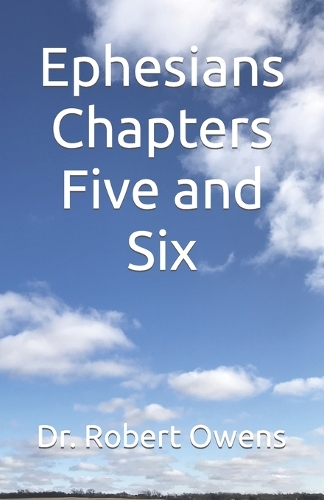Ephesians Chapters Five and Six
