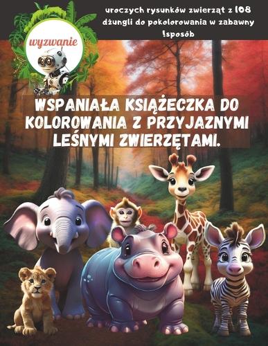 Wspaniala książeczka do kolorowania z przyjaznymi leśnymi zwierzętami.