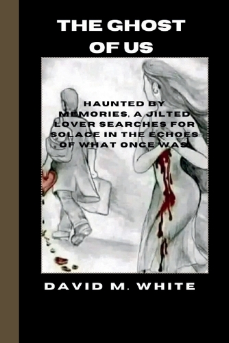 The ghost of us