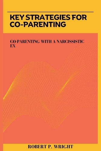 Key Strategies for Co-parenting