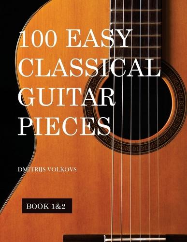 100 Easy Classical Guitar pieces Book 1&2