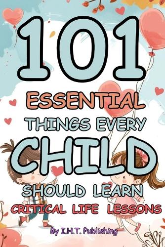 101 Essential Things Every Child Should Learn