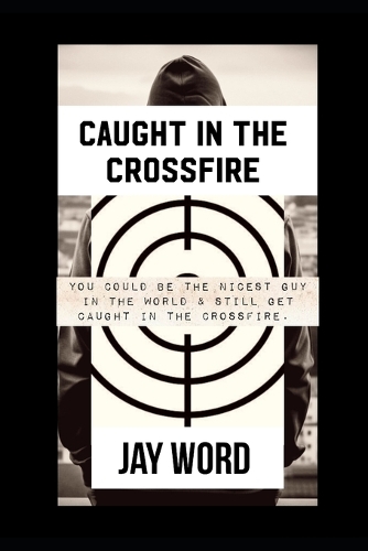 Caught In The Crossfire