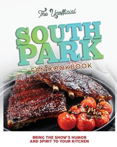 The Unofficial South Park Fan Cookbook
