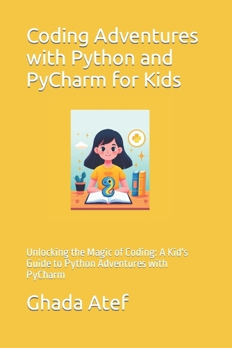 Coding Adventures with Python and PyCharm for Kids