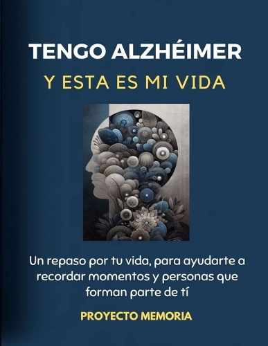 Tengo Alzheimer Y Esta Es Mi Vida