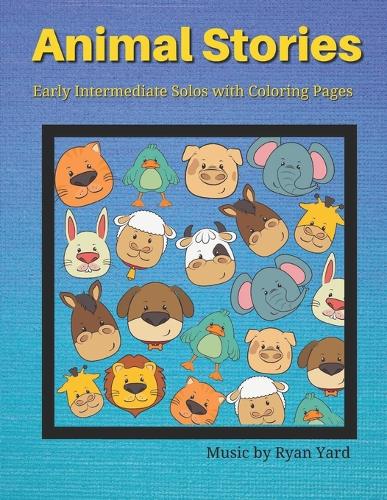 Animal Stories by Ryan Yard - Early Intermediate Solos With Coloring Pages