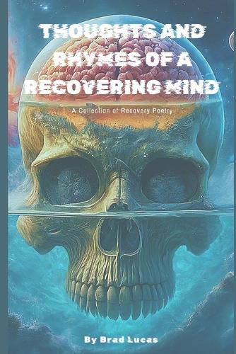 Thoughts and rhymes of a recovering mind