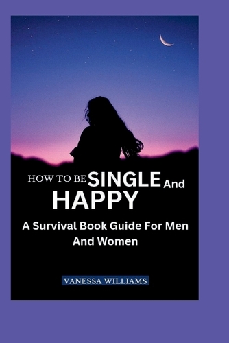 How to Be Single and Happy