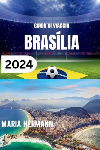 Guida Di Viaggio Brasília 2024