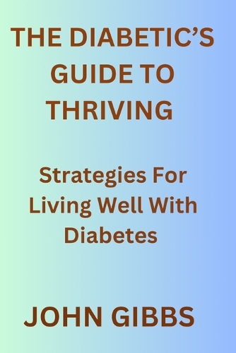 The Diabetic's Guide to Thriving