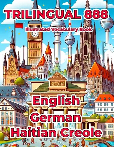Trilingual 888 English German Haitian Creole Illustrated Vocabulary Book