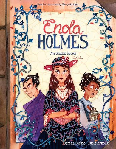 Enola Holmes: The Graphic Novels Volume 3