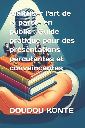 Maîtriser l'art de la parole en public