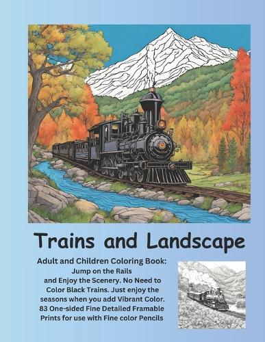 Trains and Landscape Adult and Children Coloring Book