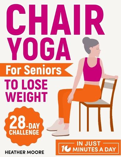 Chair Yoga for Seniors to Lose Weight