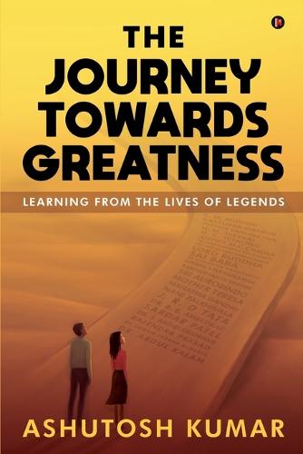 The Journey Towards Greatness