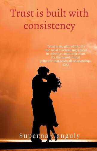 Trust is Built with Consistency