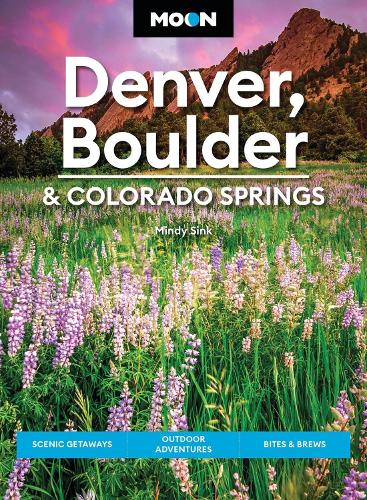 Moon Denver, Boulder & Colorado Springs (Fourth Edition)