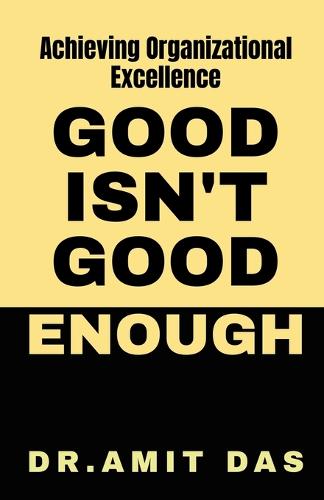 Good Is Not Good Enough