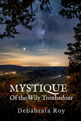 Mystique Of the Wily Troubadour
