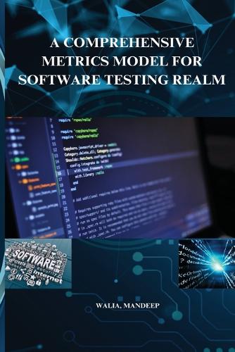 A comprehensive metrics model for software testing realm