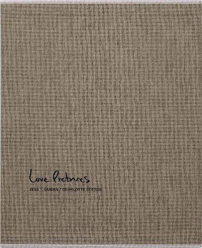 Jess T. Dugan and Charlotte Cotton: Love Pictures