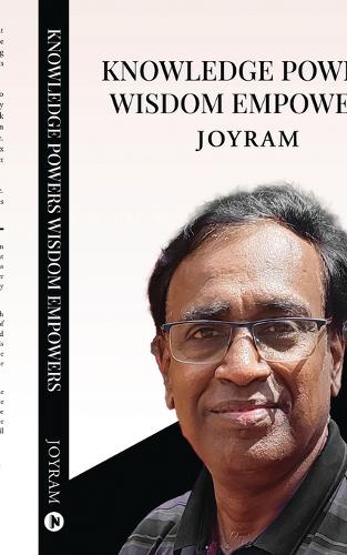 Knowledge Powers Wisdom Empowers