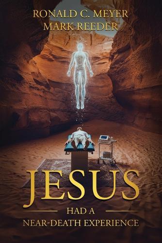 Jesus Had a Near-Death Experience