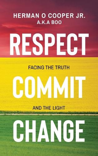 Respect, Commit, Change