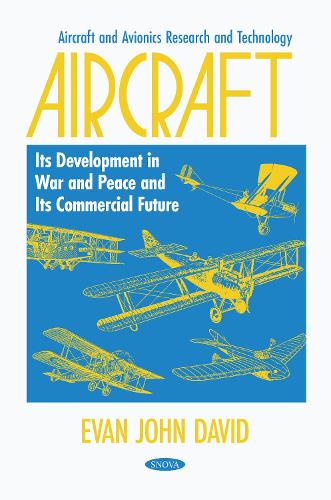 Aircraft: Its Development in War and Peace and Its Commercial Future