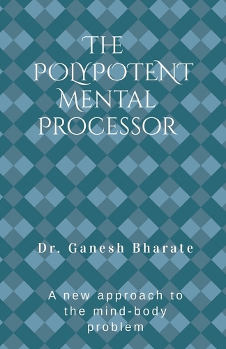 The Polypotent Mental Processor