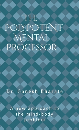 The Polypotent Mental Processor
