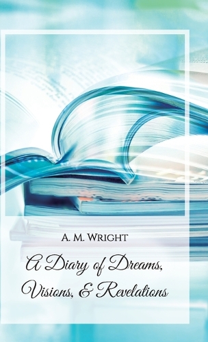 A Diary of Dreams, Visions & Revelations