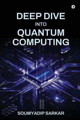 Deep Dive into Quantum Computing