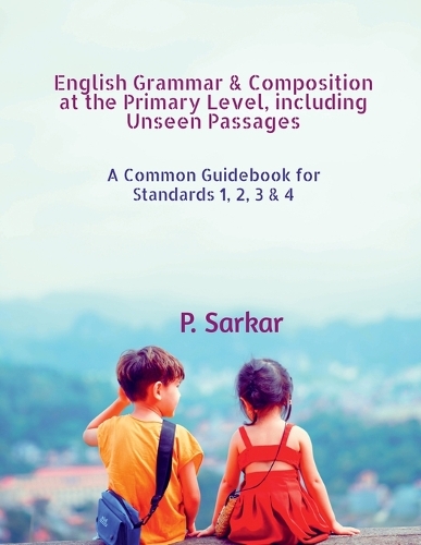 English Grammar & Composition at the Primary Level, including Unseen Passages