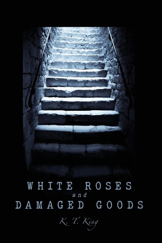 White Roses and Damaged Goods