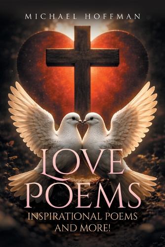 Love Poems, Inspirational Poems and More!