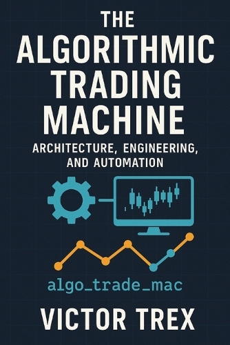The Algorithmic Trading Machine