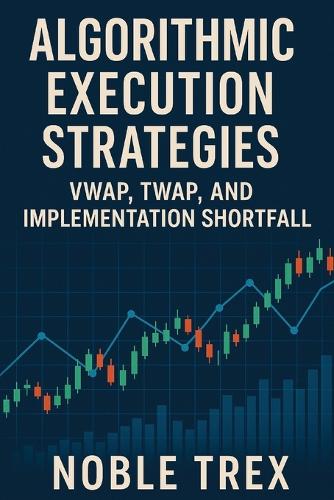 Algorithmic Execution Strategies