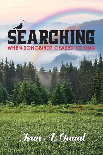 Searching, When Songbirds Ceased to Sing
