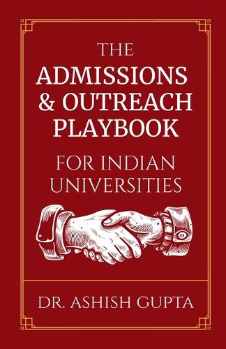 The Admissions & Outreach Playbook for Indian Universities