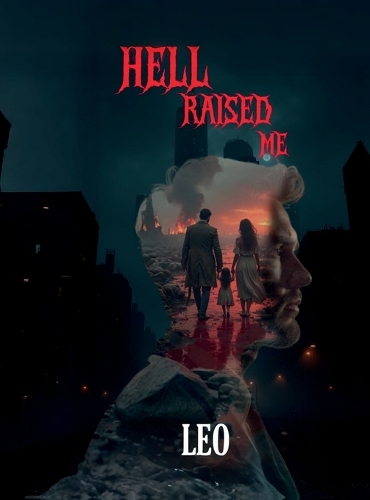 Hell Raised Me