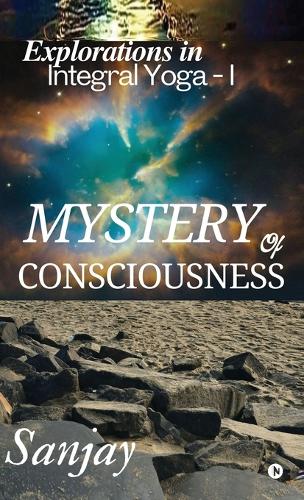 Mystery of Consciousness