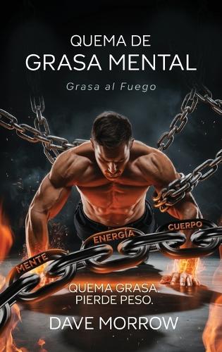 Quema De Grasa Mental, Grasa Al Fuego