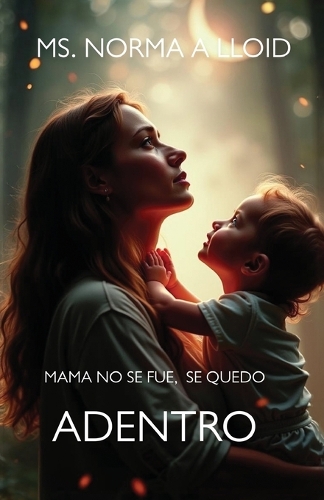 Mama no se Fue, Se quedo Adentro