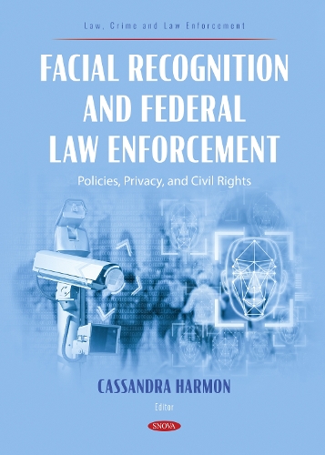 Facial Recognition and Federal Law Enforcement: Policies, Privacy, and Civil Rights