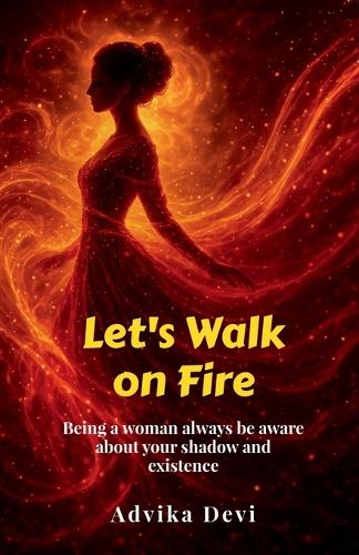 Let's Walk on Fire