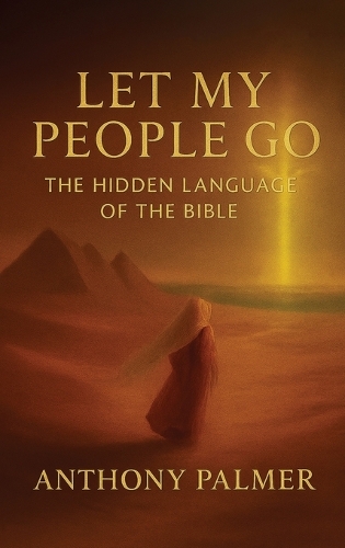 Let My People Go, The Hidden Language Of The Bible