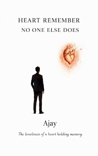 Heart Remember No One Else Does